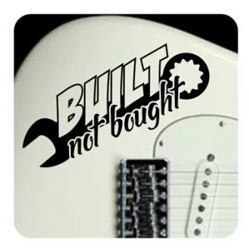 Built Not Bought Sticker