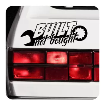 Built Not Bought Sticker