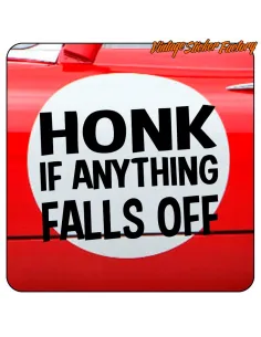 HONK IF ANYTHING FALLS OFF